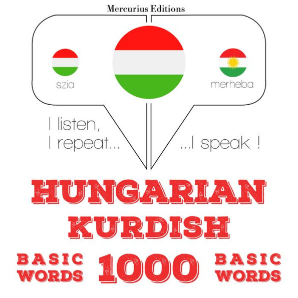 Magyar - kurd: 1000 alapszó: I listen, I repeat, I speak : language learning course