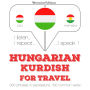 Magyar - kurd: utazáshoz: I listen, I repeat, I speak : language learning course