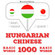 Magyar - kínai: 1000 alapszó: I listen, I repeat, I speak : language learning course