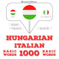 Magyar - olasz: 1000 alapszó: I listen, I repeat, I speak : language learning course