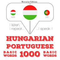 Magyar - portugál: 1000 alapszó: I listen, I repeat, I speak : language learning course