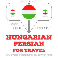 Magyar - perzsa: utazáshoz: I listen, I repeat, I speak : language learning course