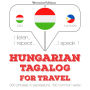Magyar - tagalog: utazáshoz: I listen, I repeat, I speak : language learning course