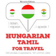 Magyar - tamil: Utazáshoz: I listen, I repeat, I speak : language learning course