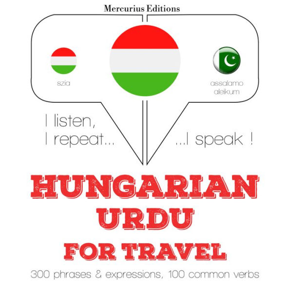 Magyar - urdu: Utazáshoz: I listen, I repeat, I speak : language learning course