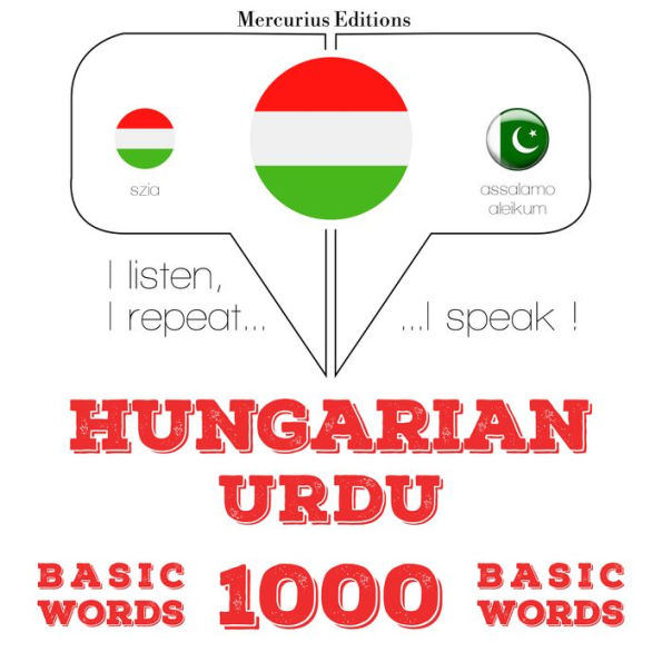 Magyar - urdu: 1000 alapszó: I listen, I repeat, I speak : language learning course