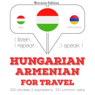 Magyar - örmény: utazáshoz: I listen, I repeat, I speak : language learning course