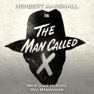 Man Called X, The - Volume 5: Mr X Goes to Syria & Red Messenger