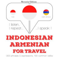 kata perjalanan dan frase dalam Armenia: I listen, I repeat, I speak : language learning course