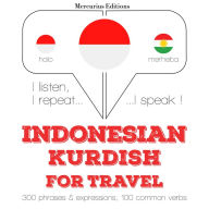 kata perjalanan dan frase dalam Kurdi: I listen, I repeat, I speak : language learning course
