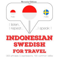kata perjalanan dan frase dalam Swedia: I listen, I repeat, I speak : language learning course