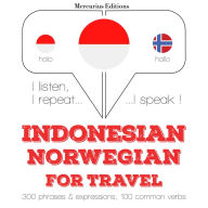 kata perjalanan dan frase dalam Norwegia: I listen, I repeat, I speak : language learning course