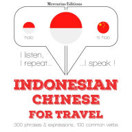 kata perjalanan dan frase dalam bahasa Cina: I listen, I repeat, I speak : language learning course