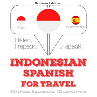 kata perjalanan dan frase dalam bahasa Spanyol: I listen, I repeat, I speak : language learning course