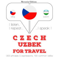 ¿esko - Uzbek: Pro cestování: I listen, I repeat, I speak : language learning course