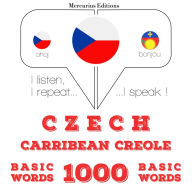 ¿esko - karibská kreolka: 1000 základních slov: I listen, I repeat, I speak : language learning course
