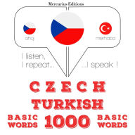 ¿esko - ture¿tina: 1000 základních slov: I listen, I repeat, I speak : language learning course