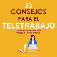 33 Consejos para el TELETRABAJO: Guía de productividad para teletrabajar de forma más efectiva