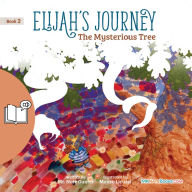 Elijah's Journey Storybook 2, The Mysterious Tree