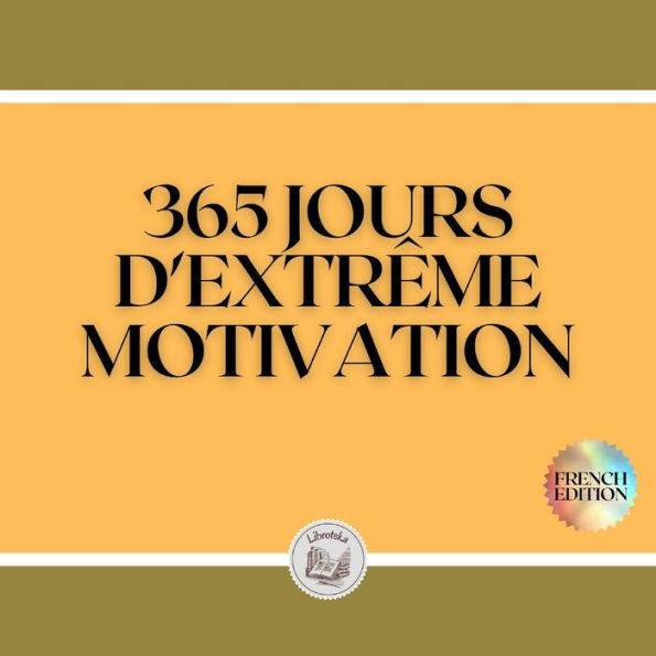 365 JOURS D'EXTRÊME MOTIVATION