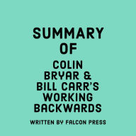 Summary of Colin Bryar and Bill Carr's Working Backwards