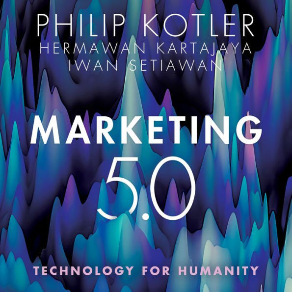 Marketing 5.0: Technology for Humanity