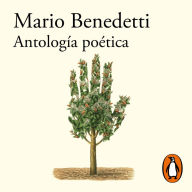Antología poética: Selección y prólogo de Joan Manuel Serrat
