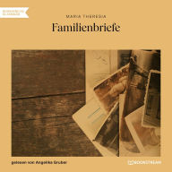 Familienbriefe (Ungekürzt)