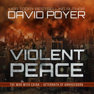 Violent Peace: The War with China: Aftermath of Armageddon