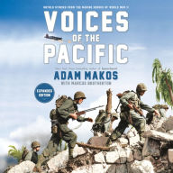 Voices of the Pacific, Expanded Edition: Untold Stories from the Marine Heroes of World War II