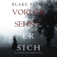 Vorher Sehnt Er Sich (Ein Mackenzie White Mystery-Buch 10)