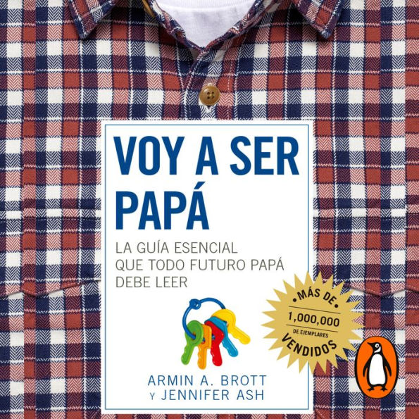 Voy a ser papá: La guía esencial que todo futuro papá debe de leer