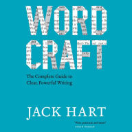 Wordcraft: The Complete Guide to Clear, Powerful Writing