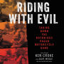 Riding with Evil: Taking Down the Notorious Pagan Motorcycle Gang