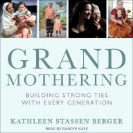 Grandmothering: Building Strong Ties with Every Generation