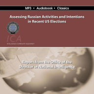 Assessing Russian Activities and Intentions in Recent U. S. Elections