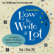 How to Write a Lot: A Practical Guide to Productive Academic Writing (2nd Edition)