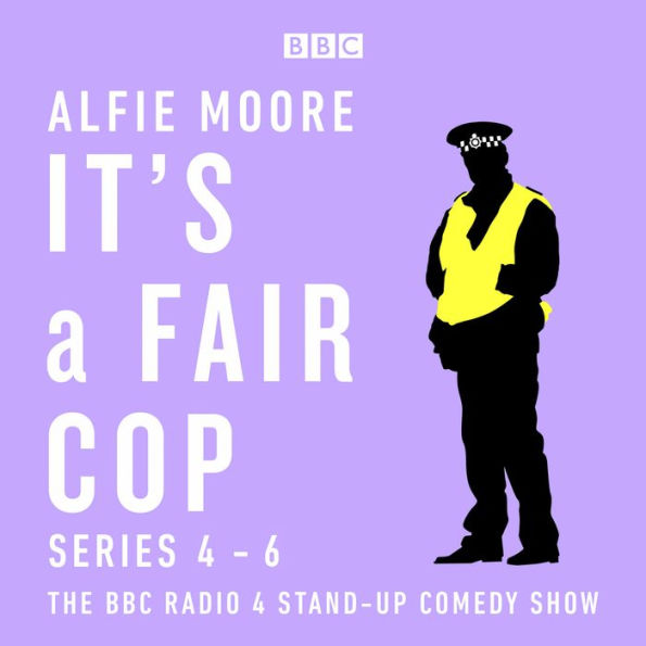 It's a Fair Cop: Series 4-6: The BBC Radio 4 stand-up comedy