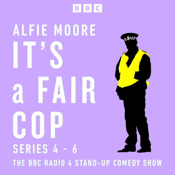 It's a Fair Cop: Series 4-6: The BBC Radio 4 stand-up comedy