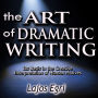 The Art of Dramatic Writing
