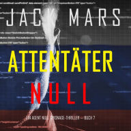 Attentäter Null (Ein Agent Null Spionage-Thriller - Buch #7)