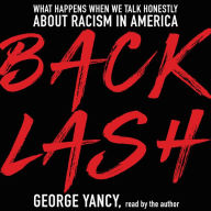 Backlash: What Happens When We Talk Honestly About Racism in America