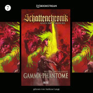 Gamma-Phantome - Schattenchronik, Folge 7 (Ungekürzt)