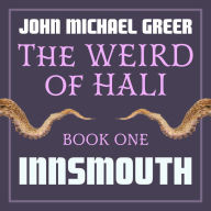 The Weird of Hali: Book One, Innsmouth