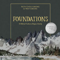 Foundations: 12 Biblical Truths to Shape a Family