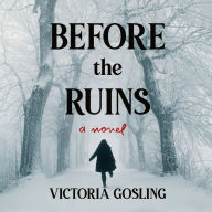 Before the Ruins: A Novel