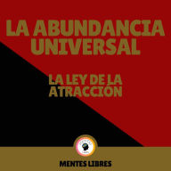 La Abundancia Universal - La Ley de Atracción