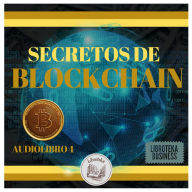 Secretos De Blockchain: Audiolibro 4