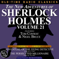 NEW ADVENTURES OF SHERLOCK HOLMES, THE, VOLUME 21: EPISODE 1: ADVENTURE OF THE DYING DETECTIVE. EPISODE 2: THE PERSECUTED MILLIONAIRE