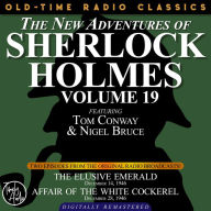 NEW ADVENTURES OF SHERLOCK HOLMES, VOLUME 19, THE: EPISODE 1: THE ELUSIVE EMERALD EPISODE 2: AFFAIR OF THE WHITE COCKEREL